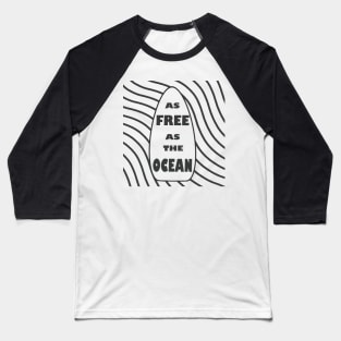 As Free As The Ocean Baseball T-Shirt